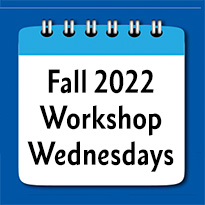 Fall 2022 Workshop Wednesdays featured image