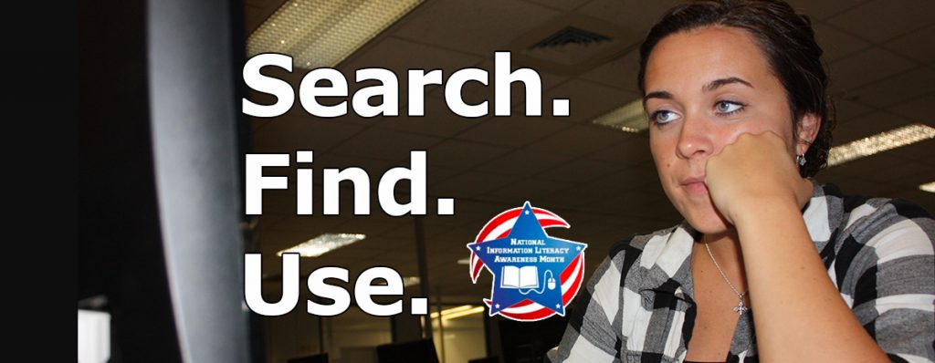 Search. Find. Use. National Information Literacy Awareness Month