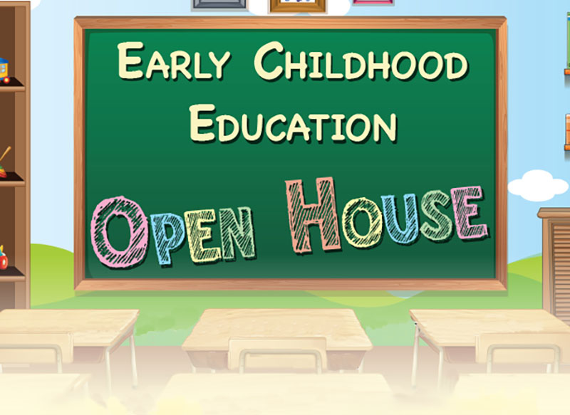 Early Childhood Education Open House